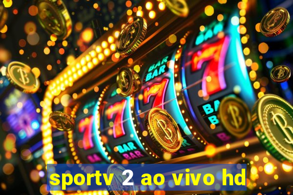 sportv 2 ao vivo hd